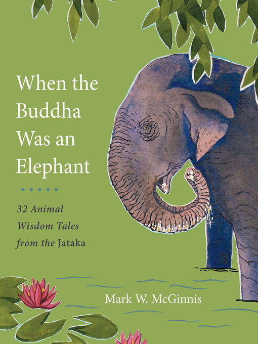 Title details for When the Buddha Was an Elephant by Mark W. McGinnis - Available